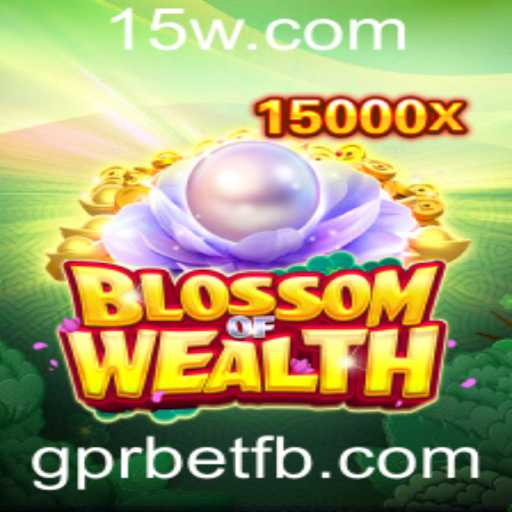 Descubra o Fascínio do Jogo BlossomofWealth e as Regras Inovadoras Impulsionadas pela gprbet