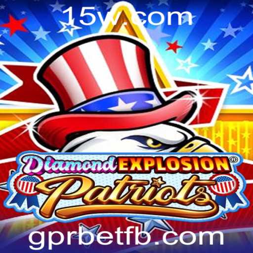 Descubra o Fascinante Mundo de DiamondExplosionPatriots e Como Jogar com gprbet